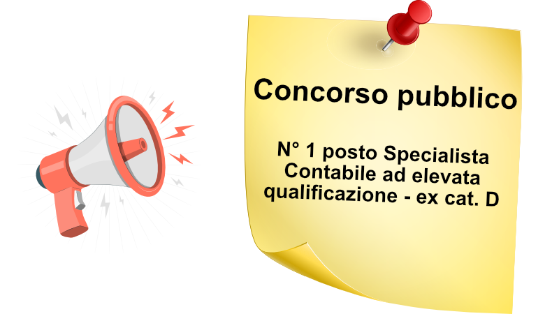 Concorso pubblico, per esami N. 1 unità Specialista Contabile ad Elevata Qualificazione - Ex Cat. D